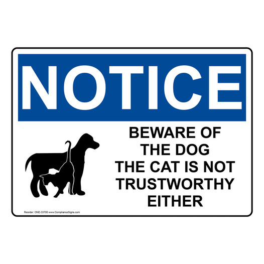 OSHA NOTICE Beware Of The Dog The Cat Is Sign With Symbol ONE-33700