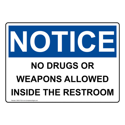 OSHA NOTICE No Drugs Or Weapons Allowed Inside The Restroom Sign ONE-37124