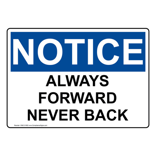 OSHA NOTICE Always Forward Never Back Sign ONE-31952