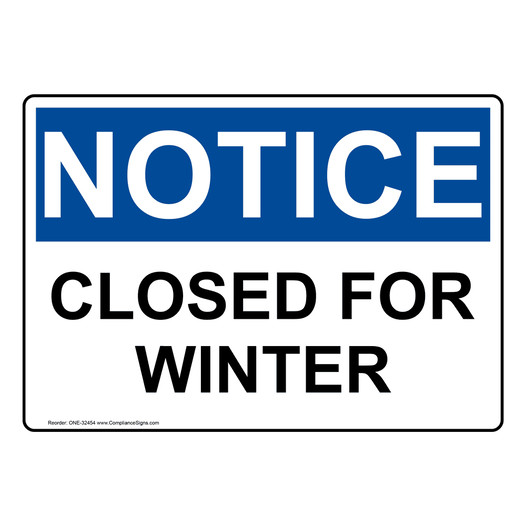 OSHA NOTICE Closed For Winter Sign