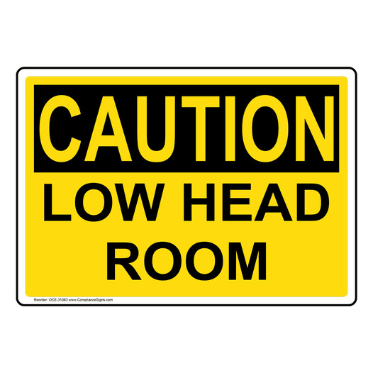 OSHA CAUTION Low Head Room Sign OCE-31063