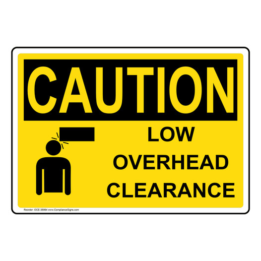 OSHA CAUTION Low Overhead Clearance Sign With Symbol OCE-38994