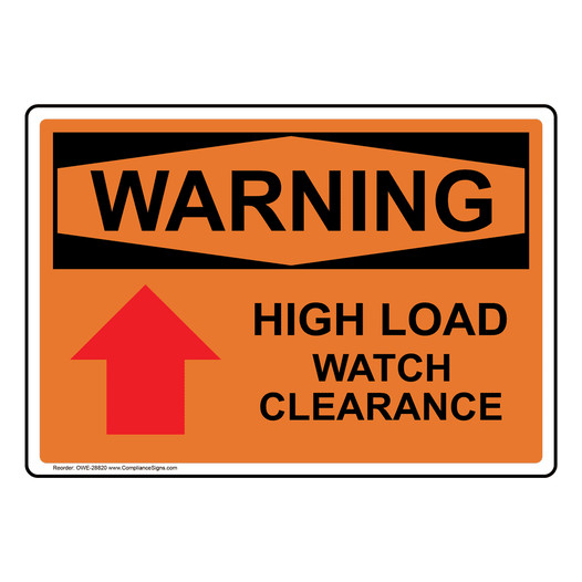 OSHA WARNING High Load Watch Clearance [Up Arrow] Sign With Symbol OWE-28820