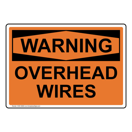OSHA WARNING Overhead Wires Sign OWE-30063