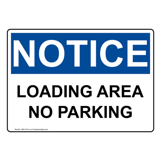 OSHA NOTICE Loading Area No Parking Sign ONE-4310