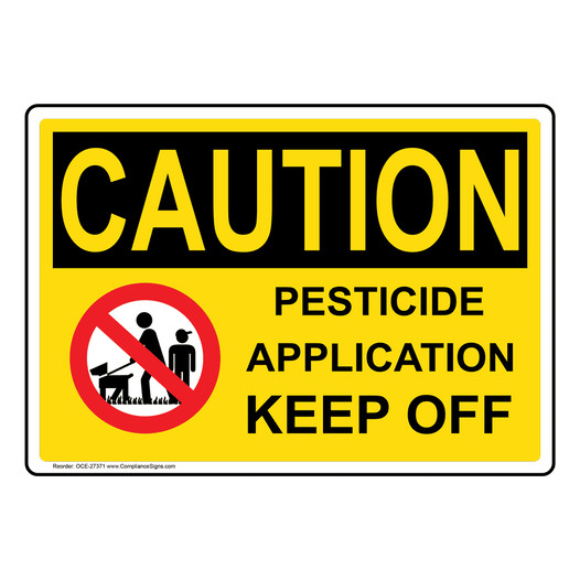 OSHA CAUTION Pesticide Application Keep Off Sign With Symbol OCE-27371