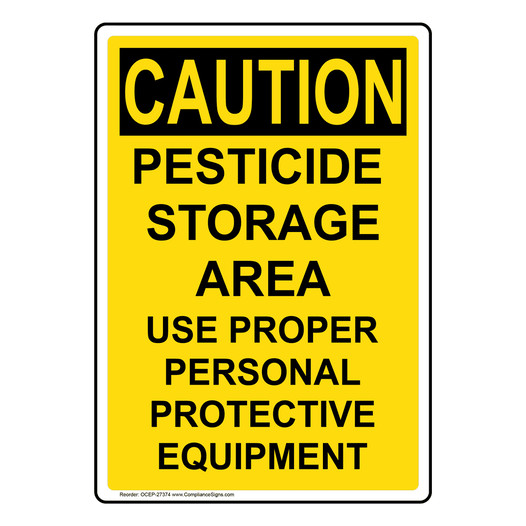 Portrait OSHA CAUTION Pesticide Storage Area Use Proper Sign OCEP-27374