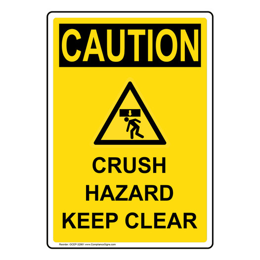 Portrait OSHA CAUTION Crush Hazard Keep Clear Sign With Symbol OCEP-32861