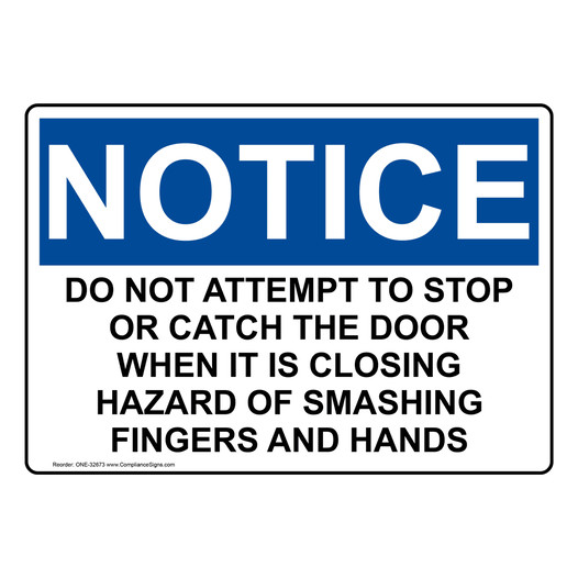 OSHA Sign - NOTICE Do Not Attempt To Stop Or Catch The Door