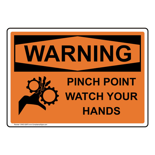 OSHA WARNING Pinch Point Watch Your Hands Sign With Symbol OWE-32875