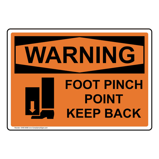 OSHA WARNING Foot Pinch Point Keep Back Sign With Symbol OWE-9490