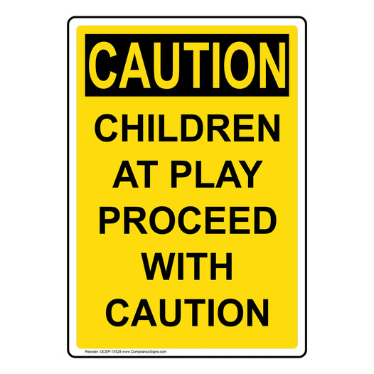 Portrait OSHA CAUTION Children At Play Proceed With Caution Sign OCEP-15528
