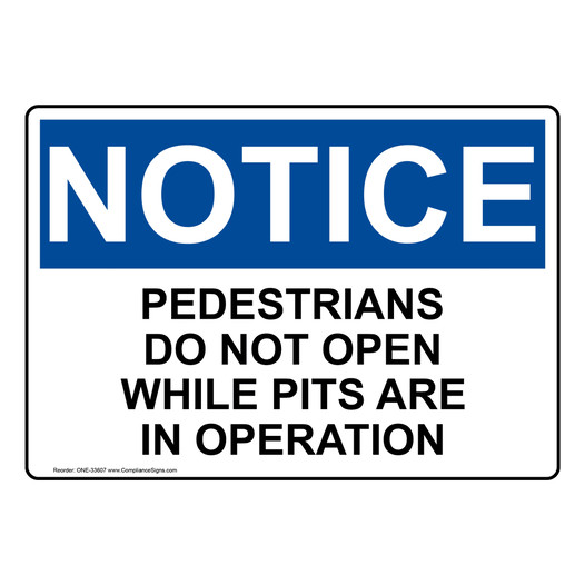 OSHA NOTICE Pedestrians Do Not Open While Pits Are In Sign ONE-33607
