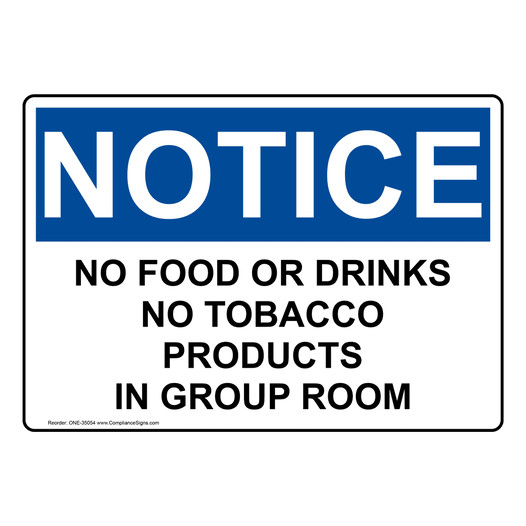 OSHA NOTICE No Food Or Drinks No Tobacco Products In Sign ONE-35054