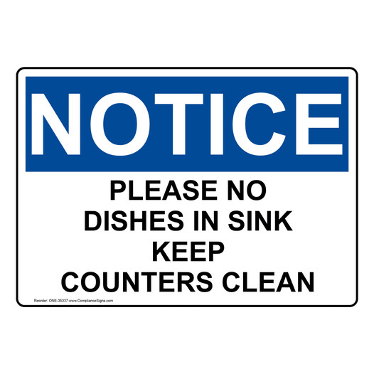 OSHA NOTICE Please No Dishes In Sink Keep Counters Clean Sign ONE-35337