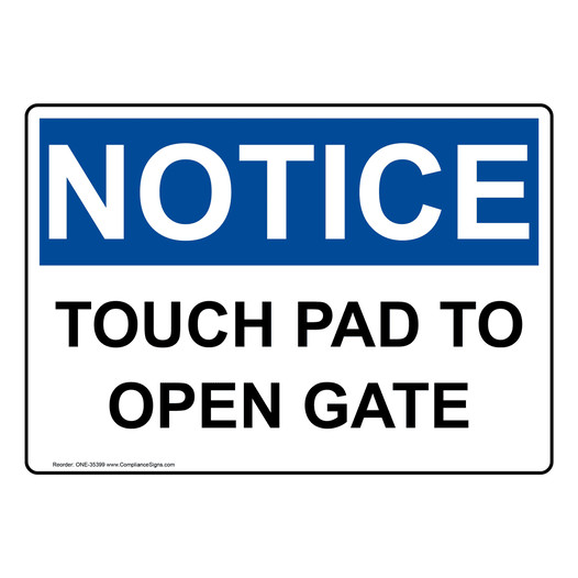 OSHA NOTICE Touch Pad To Open Gate Sign ONE-35399