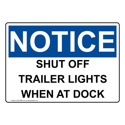 OSHA NOTICE Shut Off Trailer Lights When At Dock Sign ONE-35660