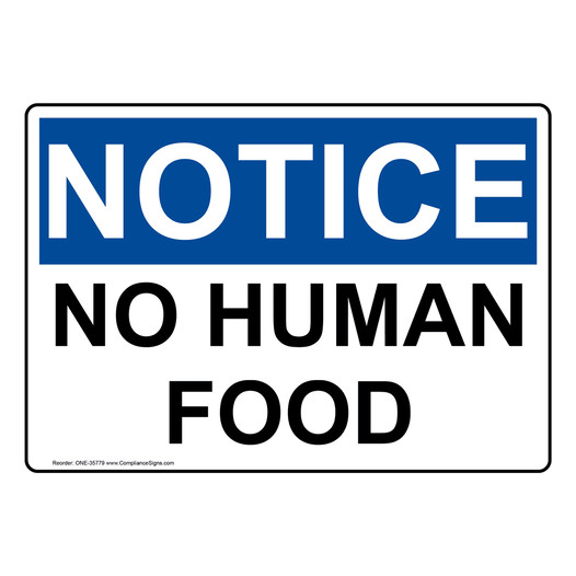 OSHA NOTICE No Human Food Sign ONE-35779