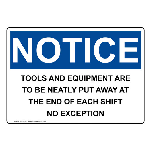OSHA NOTICE Tools And Equipment Are To Be Neatly Put Sign ONE-35812