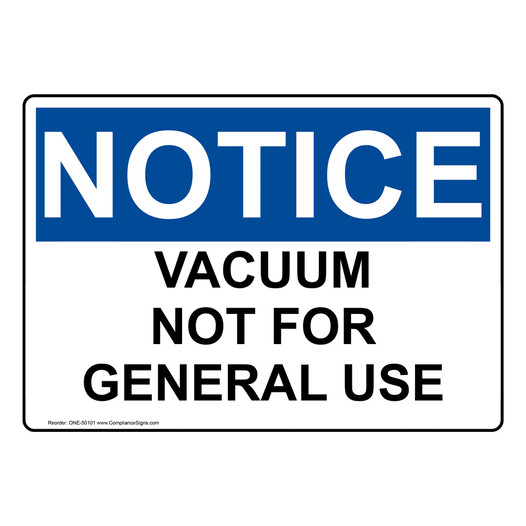 OSHA NOTICE VACUUM NOT FOR GENERAL USE Sign ONE-50101
