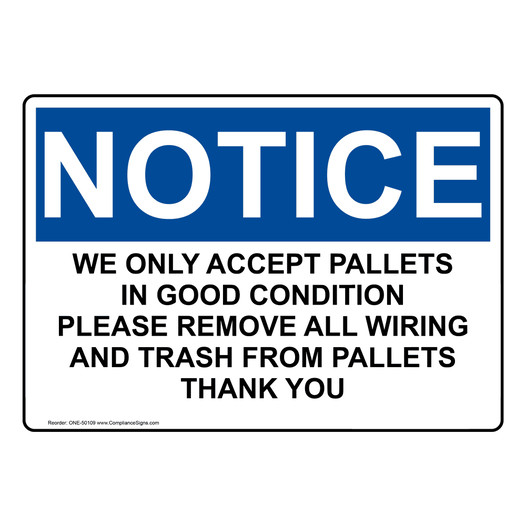 OSHA NOTICE WE ONLY ACCEPT PALLETS IN GOOD CONDITION Sign ONE-50109