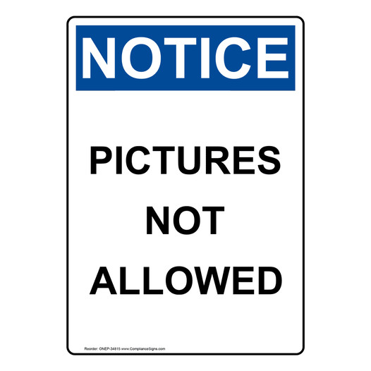 Portrait OSHA NOTICE Pictures Not Allowed Sign ONEP-34815
