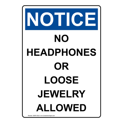 Portrait OSHA NOTICE No Headphones Or Loose Jewelry Allowed Sign ONEP-35321
