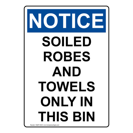 Portrait OSHA NOTICE Soiled Robes And Towels Only In This Bin Sign ONEP-35351
