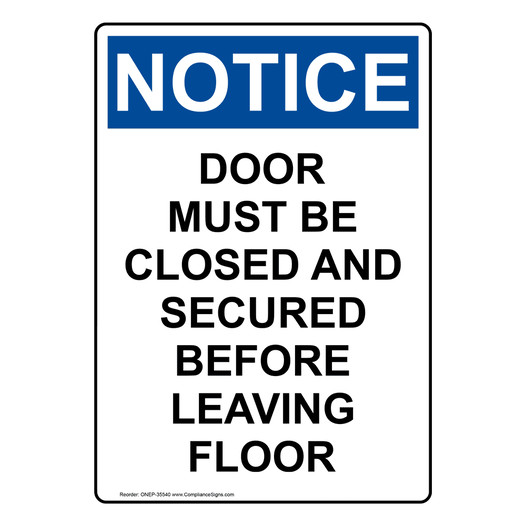 Portrait OSHA NOTICE Door Must Be Closed And Secured Sign ONEP-35540
