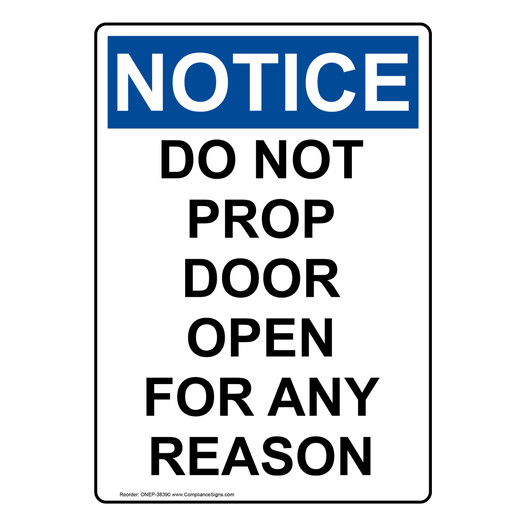 Portrait OSHA NOTICE Do Not Prop Door Open For Any Reason Sign ONEP-38390