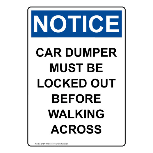 Portrait OSHA NOTICE Car Dumper Must Be Locked Out Sign ONEP-38796