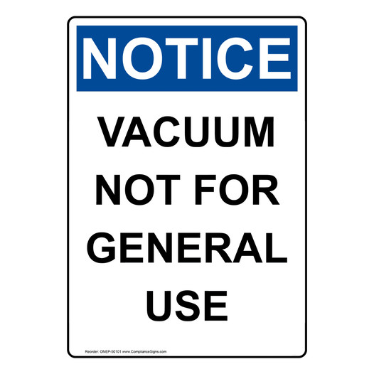 Vertical Vacuum Not For General Use Sign OSHA NOTICE