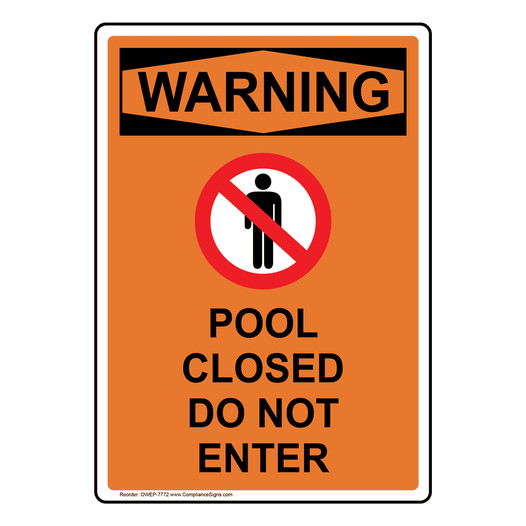 Portrait OSHA WARNING Pool Closed Do Not Enter Sign With Symbol OWEP-7772