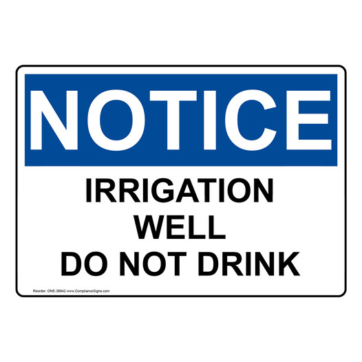 OSHA NOTICE Irrigation Well Do Not Drink Sign ONE-38642