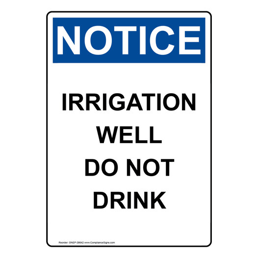 Portrait OSHA NOTICE Irrigation Well Do Not Drink Sign ONEP-38642