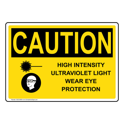 OSHA CAUTION High Intensity Ultraviolet Light Sign With Symbol OCE-36554