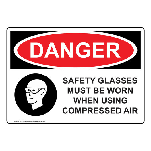 OSHA DANGER Safety Glasses Must Be Worn Compressed Air Sign With Symbol ODE-5640