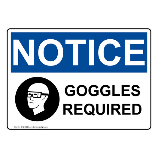 OSHA NOTICE Goggles Required Sign With Symbol ONE-35855
