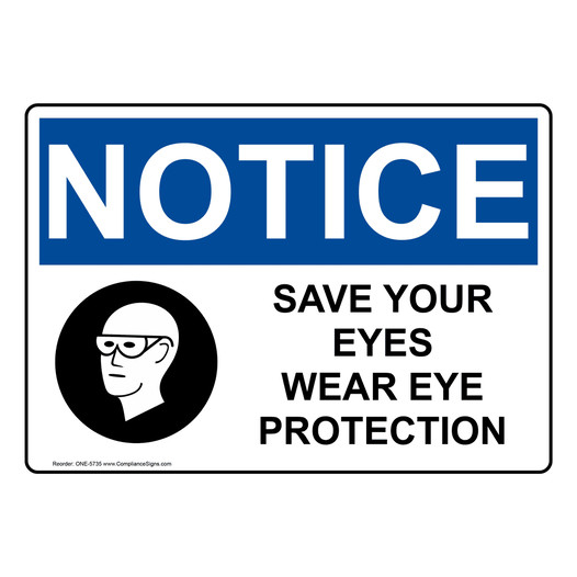 OSHA Sign NOTICE Save Your Eyes Wear Eye Protection Sign PPE