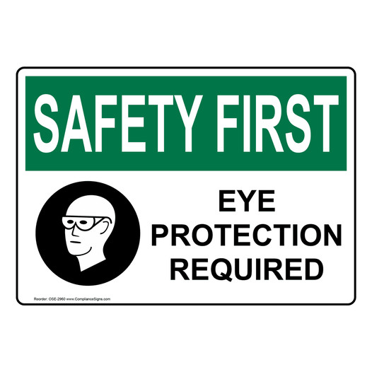 OSHA SAFETY FIRST Eye Protection Required Sign With Symbol OSE-2960