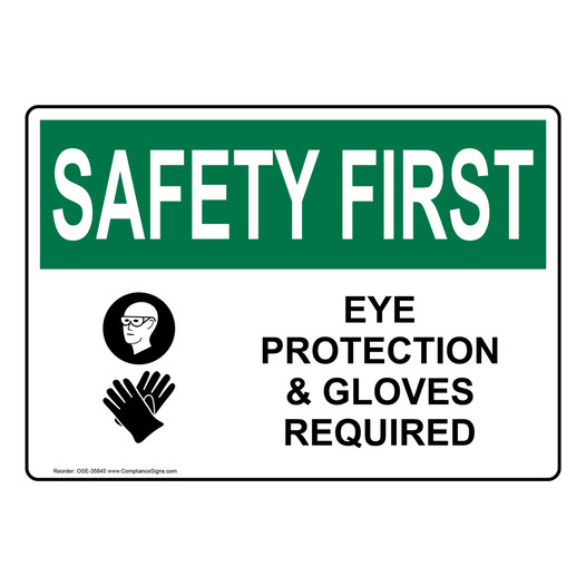 OSHA SAFETY FIRST Eye Protection & Gloves Required Sign With Symbol OSE-35845
