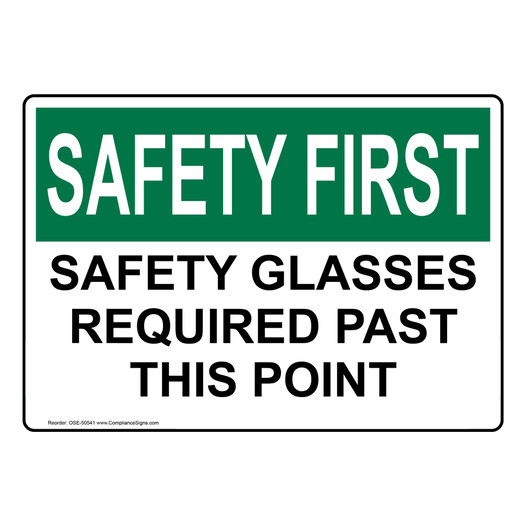 OSHA SAFETY FIRST SAFETY GLASSES REQUIRED PAST THIS POINT Sign OSE-50541