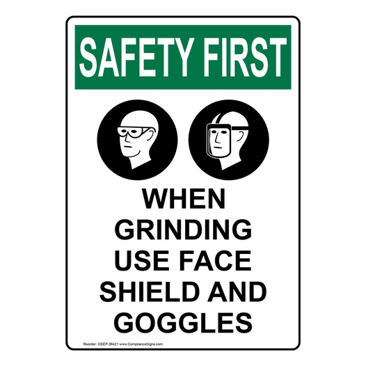 Portrait OSHA SAFETY FIRST When Grinding Use Sign With Symbol OSEP-36421