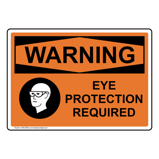 OSHA WARNING Eye Protection Required Sign With Symbol OWE-2960