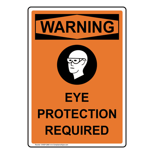 Portrait OSHA WARNING Eye Protection Required Sign With Symbol OWEP-2960