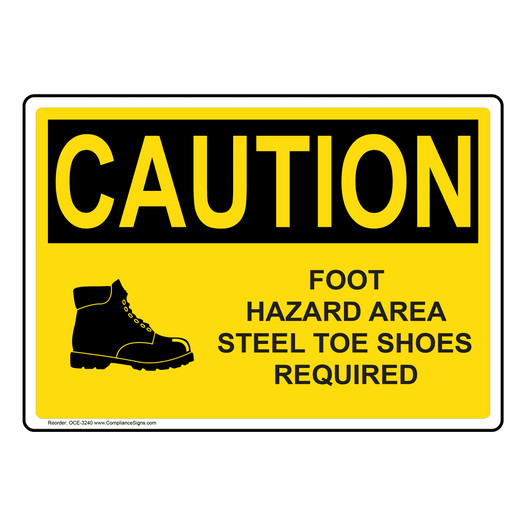 OSHA CAUTION Foot Hazard Area Steel Toe Shoes Required Sign With Symbol OCE-3240