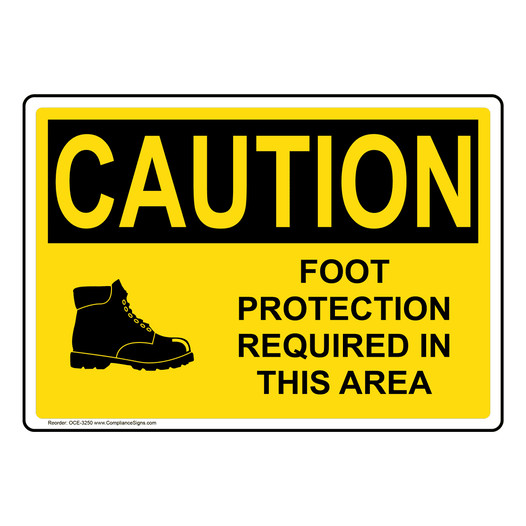 OSHA CAUTION Foot Protection Required In This Area Sign With Symbol OCE-3250