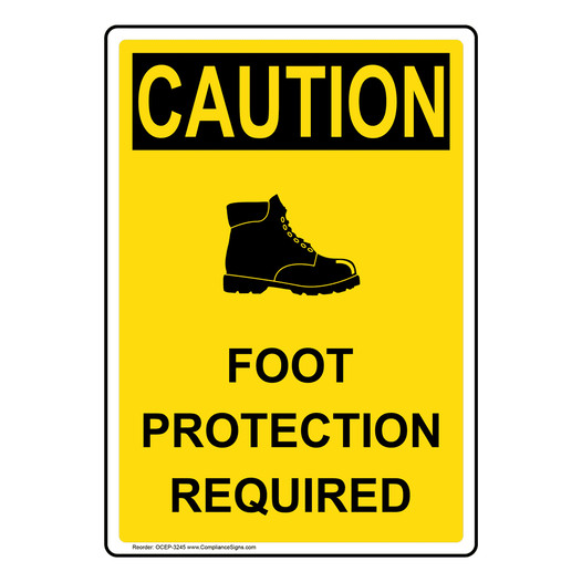 Portrait OSHA CAUTION Foot Protection Required Sign With Symbol OCEP-3245