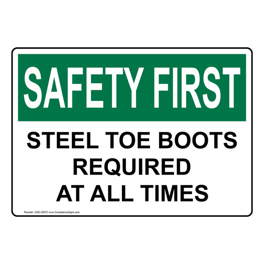 OSHA Sign SAFETY FIRST Steel Toe Boots Required At All Times PPE