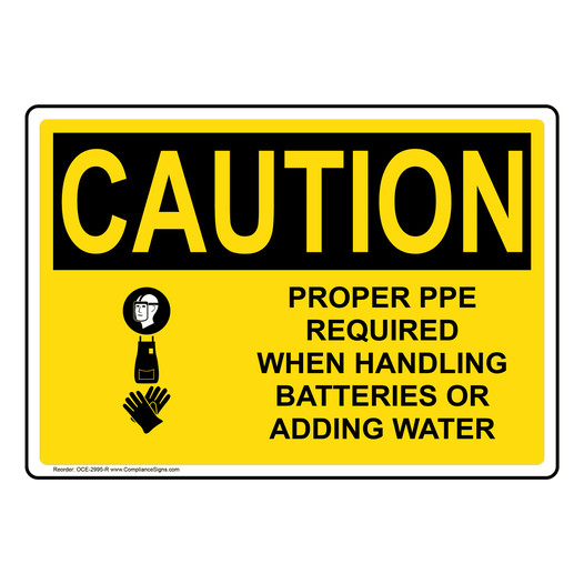 OSHA CAUTION Proper PPE Required Handling Batteries Sign With Symbol OCE-2995-R